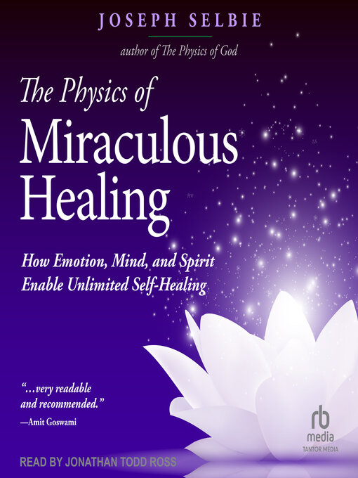 Title details for The Physics of Miraculous Healing by Joseph Selbie - Available
